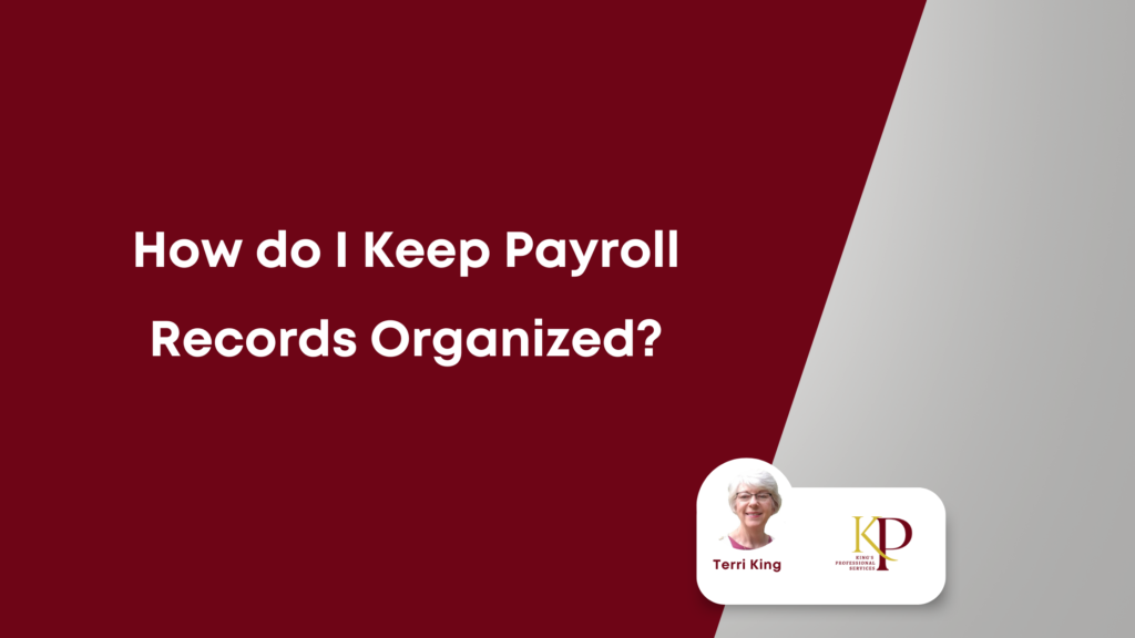 How do I Keep Payroll Records Organized?